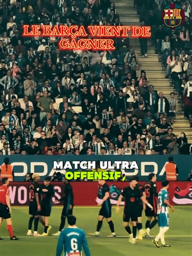 Victoire éclatante du Barça : Un match plein de caractère
