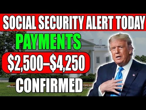 ALERT: $2,500-$4,250 Social Security Payments Confirmed | 3 Direct Deposits Coming - Check Dates!