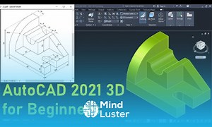 Mind Luster - Learn AutoCAD 2021 3D Tutorial for Beginners