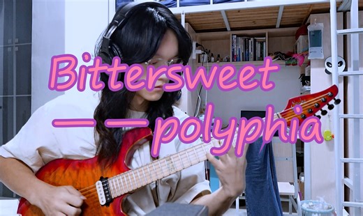 【polyphia】Bittersweet全曲翻弹，恰如其名的苦乐参半小曲