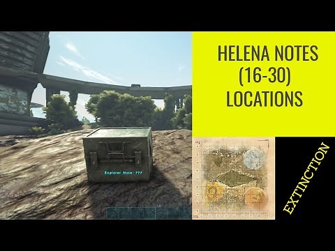 ARK Helena's Explorer Notes (16-30) | (EXTINCTION) | ARK SURVIVAL