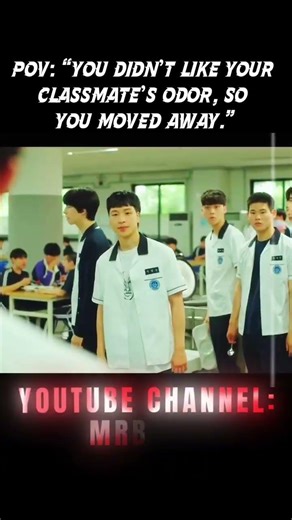 POV: You didn't like your classmate's odor. SO.... #fypシ゚viral #relatable #kdrama #memes