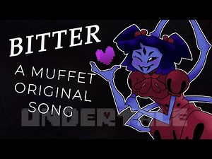 "Bitter" || Undertale/Muffet ORIGINAL SONG