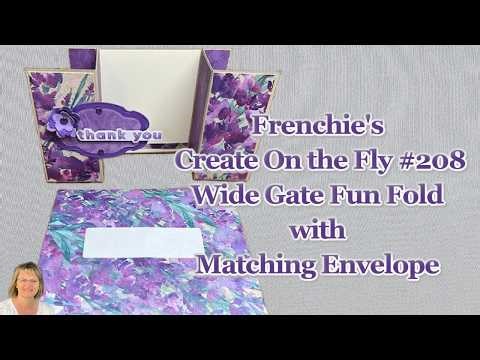 Create On The Fly With Frenchie #208 Wide Gate Fun Fold Card with Matching Envelope