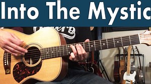 How To Play Into The Mystic On Guitar | Van Morrison Guitar Lesson