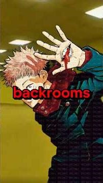 What would happen if Itadori entered the Backrooms?