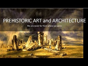 Prehistoric Art and Architecture