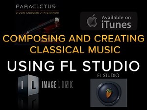 Composing Classical Music Using FL Studio