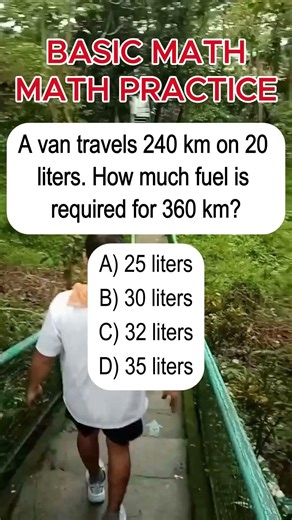 A van travels 240 km on 20 liters. How much fuel is required for 360 km? #math #mathexam