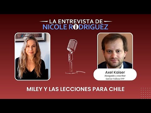 Milei y las lecciones para Chile | Axel Kaiser