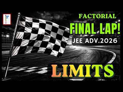 Factorial Final Lap 🏁 | Complete Limits Revision (JEE Advanced)
