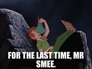 For the last time, Mr Smee.