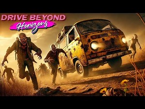 🚗💨 Drive Beyond Horizons #3 Quand t’as plus de bolide… mais que les zombies arrivent 😰