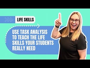 Use Task Analysis to Teach the Life Skills Your Students Really Need | Full SPED Ahead