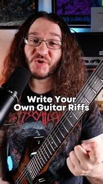 How to Write Your Own Guitar Riffs