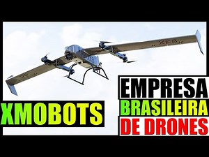 Conheça a XMOBOTS - Empresa Brasileira de Drones | Tecnologia | Drone | SARP | ARP | VANT | SCBR