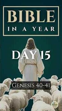 Day 15 — Bible In A Year | From Prison to Palace