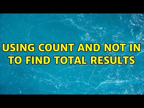 Using COUNT and NOT IN to find total results