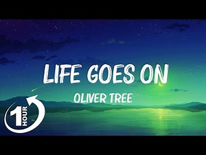 [ Loop 1Hour ] Oliver Tree - Life Goes On (Lyrics)