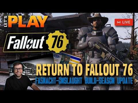 LIVE | Return to Fallout 76 - Fasnacht!-Season 24 Update-Daily Challenge and Onslaught Built (v1)