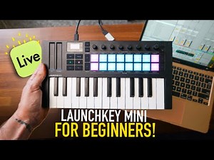 The Launchkey Mini Ultimate Beginners Guide (Part 1)