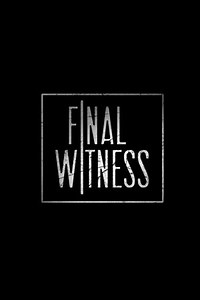 Final Witness Season 1 (2012), Watch Full Episodes Online on TVOnic
