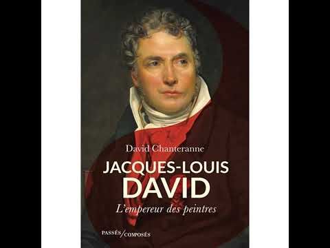 Jacques-Louis David: L'empereur des peintres - David Chanteranne