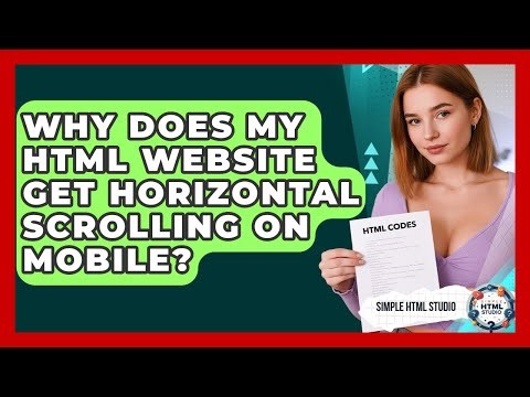 Why Does My HTML Website Get Horizontal Scrolling On Mobile? - Simple HTML Studio
