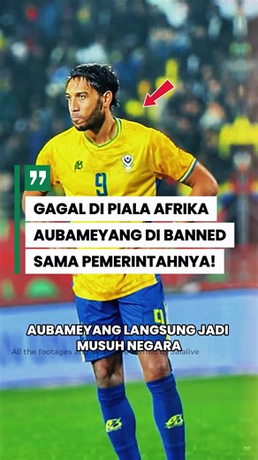 Aubameyang Di-Banned Pemerintah Gabon Setelah Kegagalan