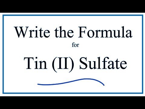 How to Write the Formula for Tin (II) sulfate