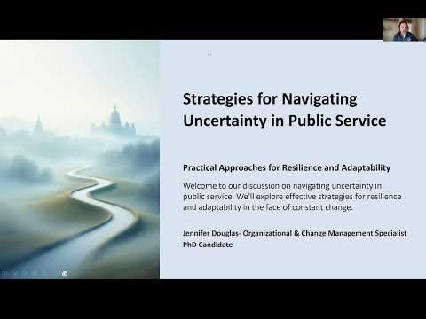 Leading Through Change: Strategies for Navigating Uncertainty in Public Service