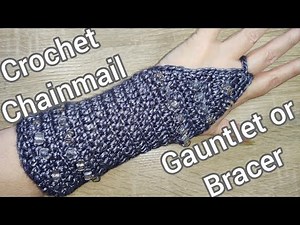 Crochet chainmail gauntlet or bracer