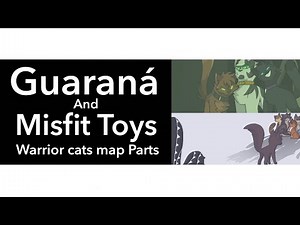 Warrior cats Map parts ( Guaraná and Misfit Toys )