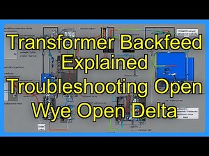 Transformer Backfeed Explained Troubleshooting Open Wye Open Delta
