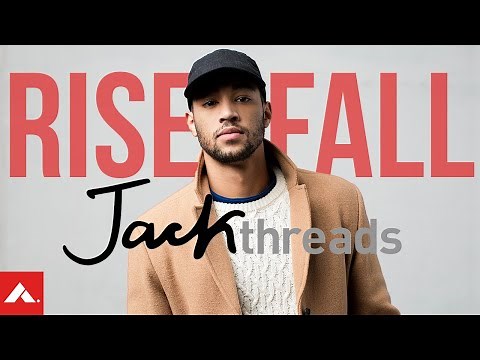 The RISE & FALL of JACK THREADS (Gone AND Forgotten)