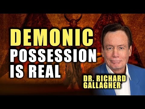 The Shocking Reality of Demonic Possessions: Dr. Richard Gallagher on the Paranormal