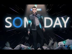 SOMEDAY||Detroit: Become Human||AMV