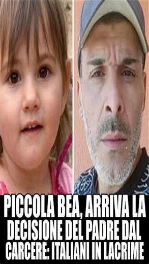 😱 La Decisione del Papà di Piccola Bea dal Carcere che ha Fatto Piangere il Mondo! 💔