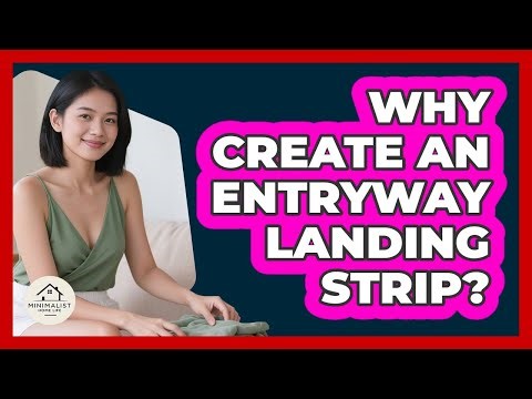 Why Create An Entryway Landing Strip?