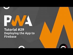 PWA Tutorial for Beginners #29 - Deploying to Firebase