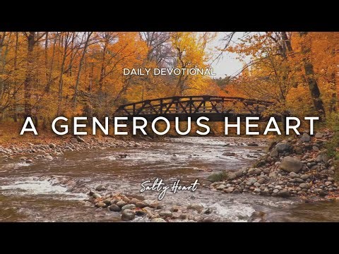 A Generous Heart | Luke 6:38 | Daily Devotionals & Prayer