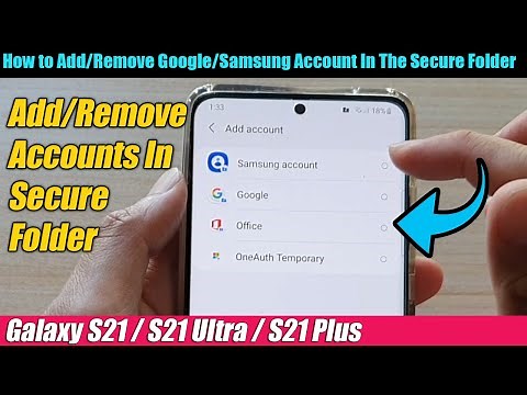 Galaxy S21/Ultra/Plus: How To Add/Remove Google/Samsung Account In The Secure Folder