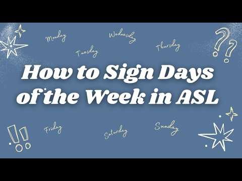How to Sign Days of the Week in ASL | For Beginners