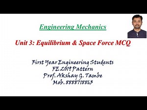 Engineering Mechanics Unit 3 MCQ- Equilibrium, Beams & forces in space