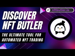 NFT Butler Explained: The Ultimate NFT Bidding & Selling App