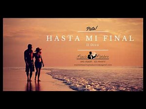 HASTA MI FINAL ( Il Divo - Pista )