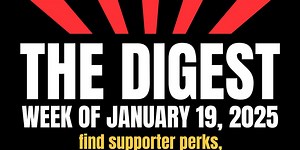 THE DIGEST: Week Of January 19, 2025