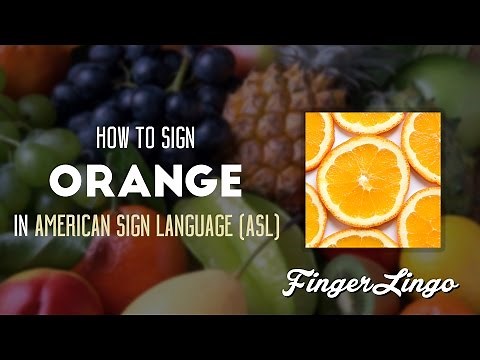 Orange | Sign Language (ASL)