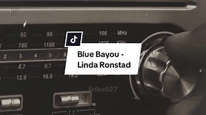 Linda Ronstadt Blue Bayou Lyrics | Old Song Liriko027