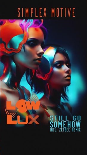 Simplex Motive - Still Go Somehow (Zetbee Remix) | Low Lux [Short Teaser]